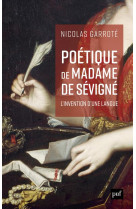 Poetique de madame de sevigne - l-invention d-une langue