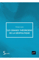 Les grands theoriciens de la geopolitique