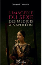 L'imagerie du sexe, des médicis à napoléon