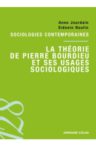 La theorie de pierre bourdieu et ses usages sociologiques - sociologies contemporaines