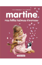 Recueil martine - mes belles histoires d-animaux - recueil 2022