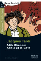 Adele et la bete - bande dessinee - classiques et contemporains