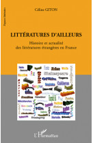 Litteratures d-ailleurs - histoire et actualite des litteratures etrangeres en france