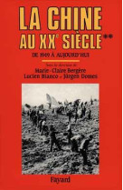 La chine au xxe siecle - de 1949 a aujourd-hui