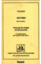 Oeuvres (1787-1799) - voyage en syrie et en egypte - considerations sur la guerre des turcs