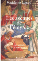 Les avenues de femynie - les femmes et la renaissance