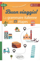 Buon viaggio! la grammaire italienne en 15 etapes. a1-a2 (avec fichiers audio)