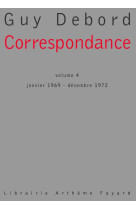 Correspondance, tome 4 - janvier 1969 - decembre 1972