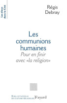 Les communions humaines - pour en finir avec  la religion