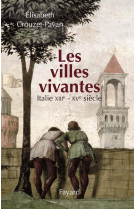 Les villes vivantes - italie xiiie - xve siecles