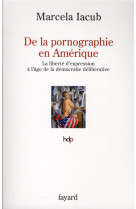 De la pornographie en amerique - la liberte d-expression a l-age de la democratie deliberative