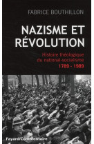 Nazisme et revolution - histoire theologique du national-socialisme, 1789-1989