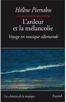 L-ardeur et la melancolie - voyage en musique allemande