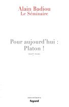 Le seminaire - pour aujourd-hui : platon ! (2007-2010)