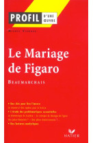 Profil - beaumarchais : le mariage de figaro - analyse litteraire de l-oeuvre