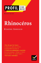 Profil - ionesco (eugene) : rhinoceros - analyse litteraire de l-oeuvre