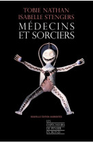 Medecins et sorciers (edition augmentee)