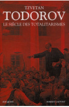 Le siecle des totalitarismes