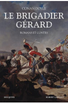 Le brigadier gerard - romans et contes - nouvelle traduction