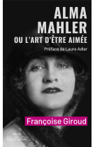 Alma mahler ou l-art d-etre aimee