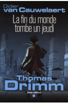 Thomas drimm - tome 1 - la fin du monde tombe un jeudi