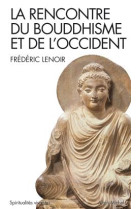 Spiritualites vivantes poche - t184 - la rencontre du bouddhisme et de l-occident (espaces libres -