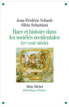 Race et histoire dans les societes occidentales (xv-xviiie siecle)