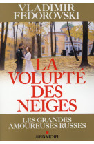 La volupte des neiges - les grandes amoureuses russes