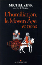 L-humiliation, le moyen age et nous