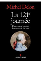 La 121eme journee - l-incroyable histoire du manuscrit de sade