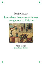 Les enfants bourreaux au temps des guerres de religion