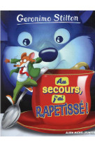 Geronimo stilton hs au secours, j-ai rapetisse !