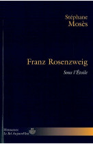 Franz rosenzweig - sous l-etoile