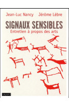 Signaux sensibles - entretiens a propos des arts