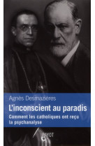 L-inconscient au paradis - comment les catholiques ont recu la psychanalyse