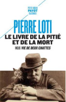 Le livre de la pitie et de la mort - inclut : vie de deux chattes