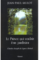 Le prince qui voulait etre jardinier