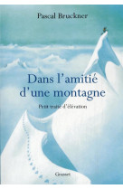 Dans l-amitie d-une montagne - petit traite d-elevation