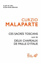 Ces sacres toscans suivi de deux chapeaux de paille d-italie