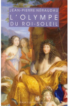 L-olympe du roi-soleil - mythologie et ideologie royale au grand siecle