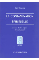 La contamination spirituelle. - science, droit et religion dans l-antiquite.