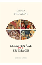 Le moyen age par ses images