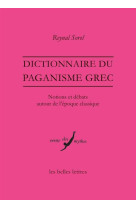 Dictionnaire du paganisme grec - notions et debats autour de l-epoque classique