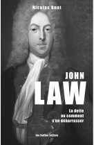 John law - la dette, ou comment s-en debarrasser