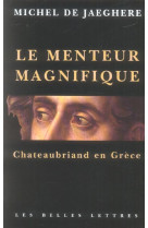 Le menteur magnifique - chateaubriand en grece