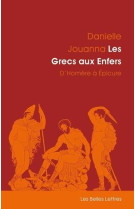 Les grecs aux enfers - d-homere a epicure