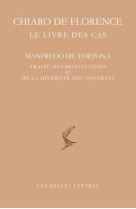 Le livre des cas - manfredo de tortona. traite des restitutions et de la diversite des contrats - ed