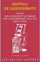 Traites - sur les guelfes et les gibelins. sur le gouvernement de la cite. sur le tyran