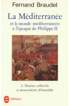 La mediterranee et le monde mediterraneen a l-epoque de philippe ii - destins collectifs et mouvemen