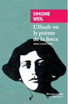 L-iliade ou le poeme de la force - et autres essais sur la guerre